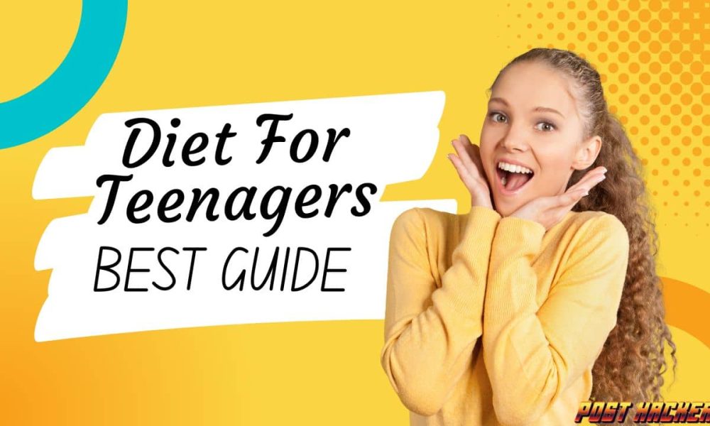 Diet For Teenagers - Best Diet Guide Teenager from 11 to 17 Years