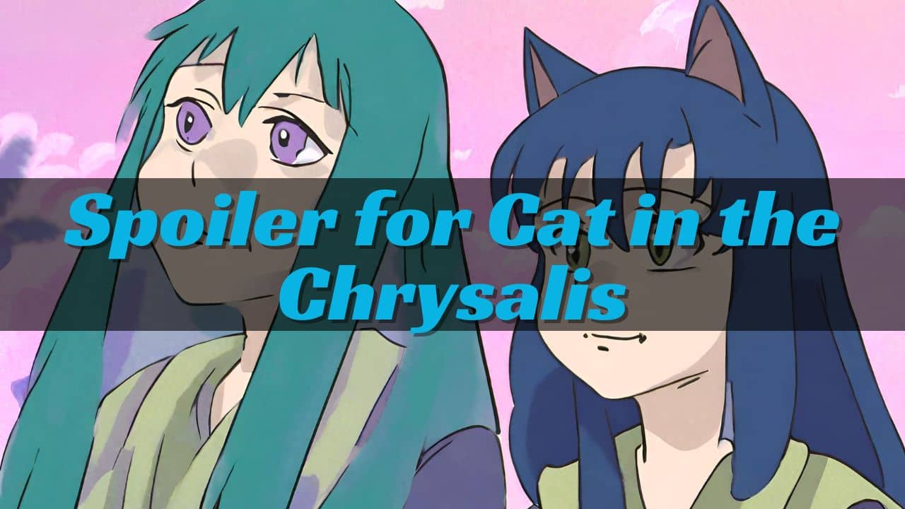 Spoiler for Cat in the Chrysalis The Entire Story