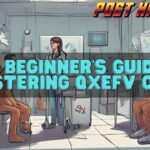 A Beginner’s Guide Mastering Qxefv Care