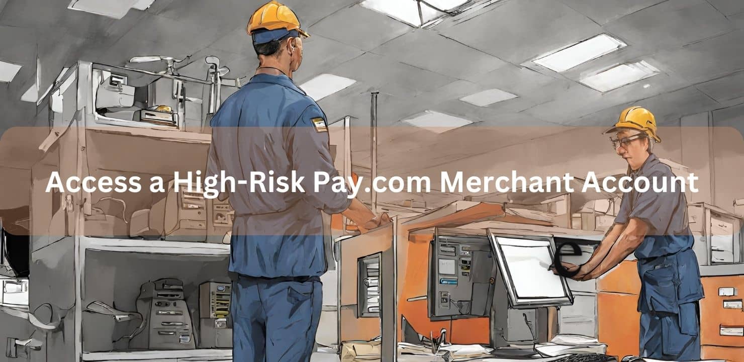 Access a HighRiskPay.com Merchant Account