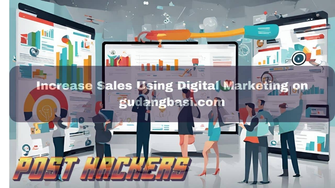 Increase Sales Using Digital Marketing on gudangbasi.com