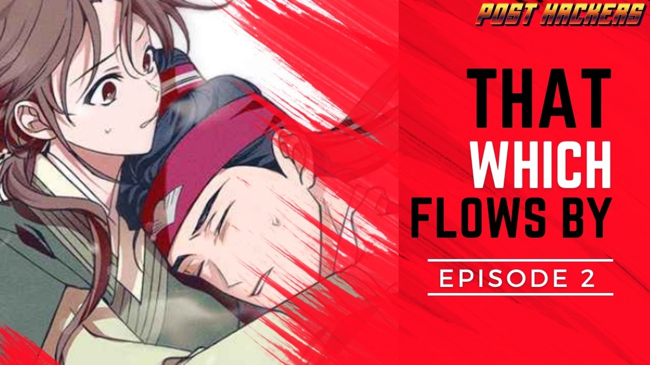 That Which Flows By Episode 2 In English
