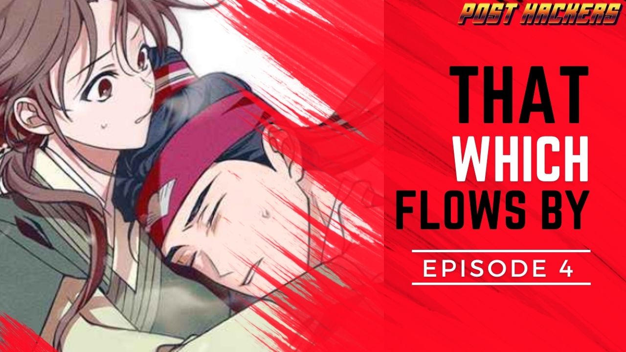 That Which Flows By Episode 4 In English