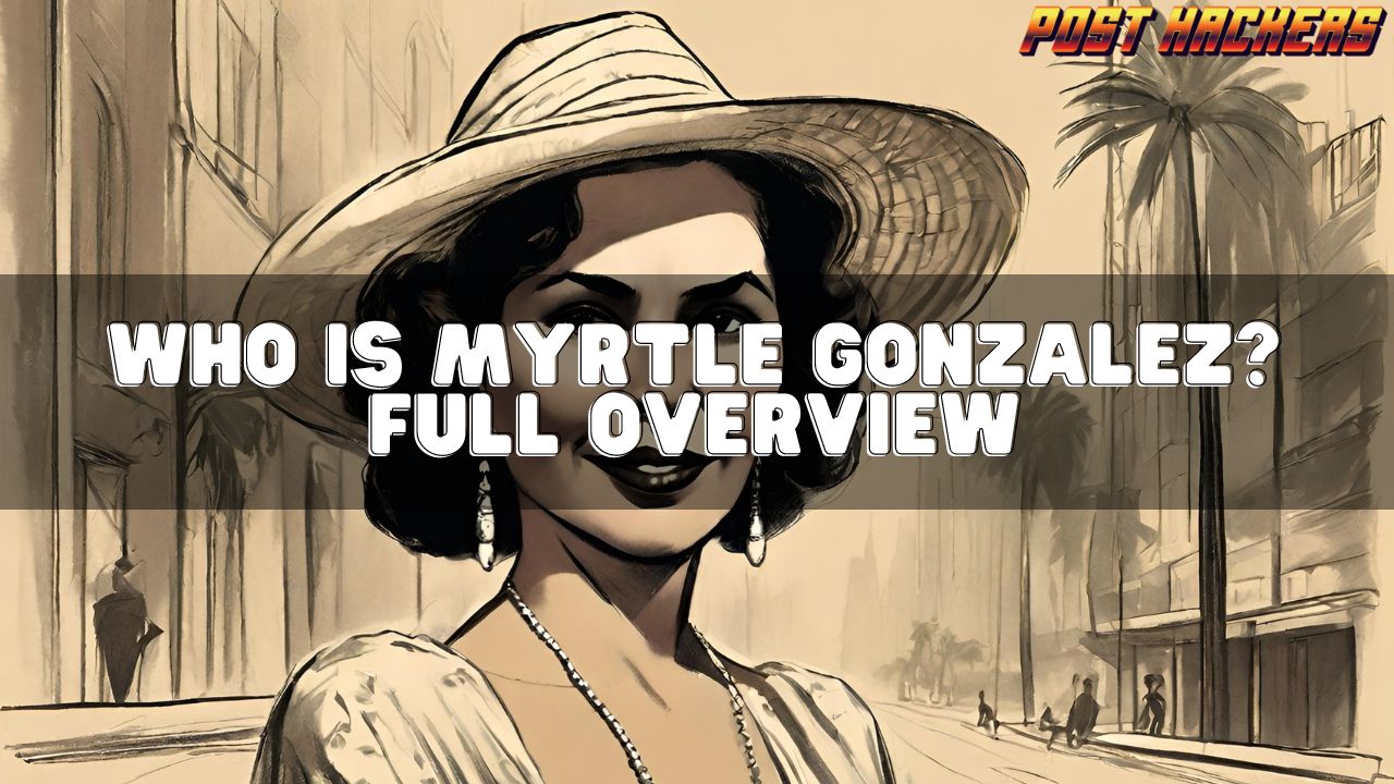 Who is Myrtle Gonzalez Full Overview