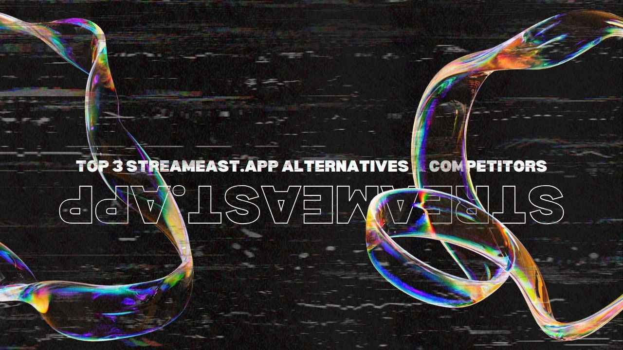 Top 3 Streameast.app Alternatives & Competitors