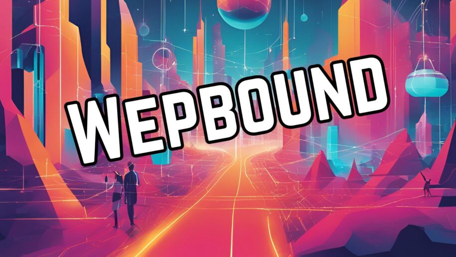 What is Wepbound? Principles, Benefits, and Challenges